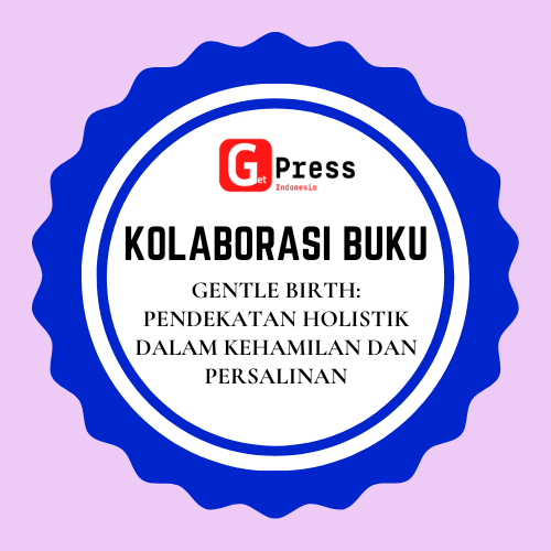 2466 GENTLE BIRTH: PENDEKATAN HOLISTIK DALAM KEHAMILAN DAN PERSALINAN